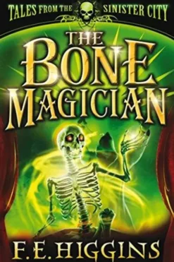 The Bone Magician, F. E. Higgins