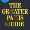 The Greater Paris Guide. Edition 2024-2025. Edition en anglais, Enlarge your Paris