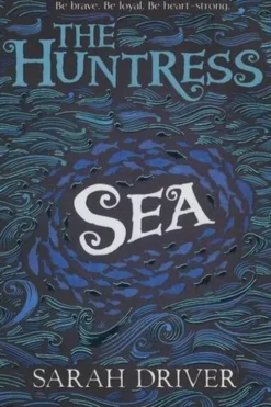 The Huntress : Sea. Edition en anglais, Sarah Driver