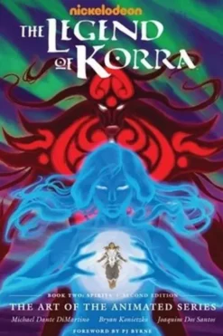 The Legend of Korra. The Art of the Animated Series. Book 2, Spirits, 2nd, Edition en anglais, Michael da Dimartino