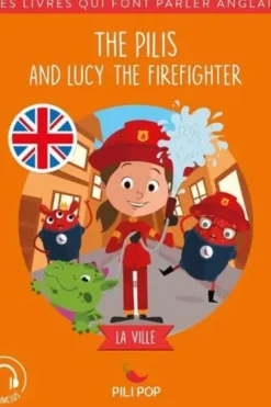 The Pilis : The Pilis and Lucy the firefighter. La ville, Edition en anglais, Florence Barrère