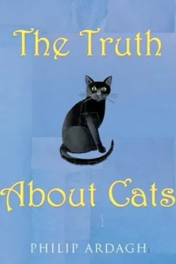 The Truth About Cats, Philip Ardagh