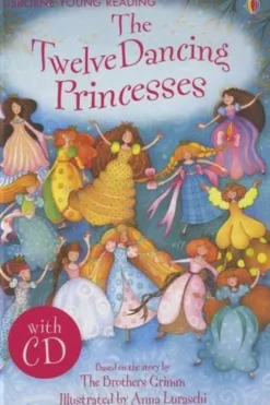 The Twelve Dancing Princesses. Edition en anglais. Avec 1 CD audio, Emma Helbrough
