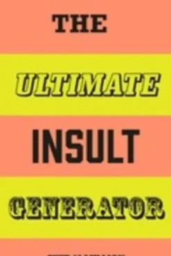The Ultimate Insult Generator. Over 60 Million Hilarious Zingers and Stingers, Edition en anglais, Mike Barfield