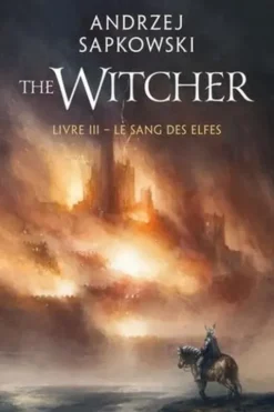The Witcher Tome 3 : Le sang des elfes, Andrzej Sapkowski