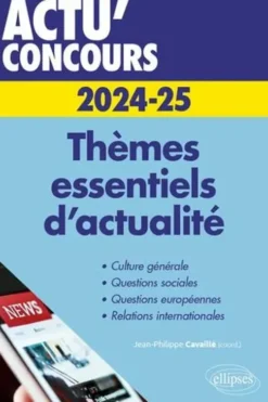 Thèmes essentiels d'actualité. Edition 2024-2025, Jean-Philippe Cavaillé