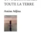 Théorème. Je me sens un coeur à aimer toute la terre, Amine Adjina
