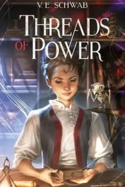 Threads of Power Tome 1, V. E. Schwab