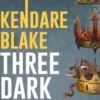 Three Dark Crowns Tome 1, Kendare Blake