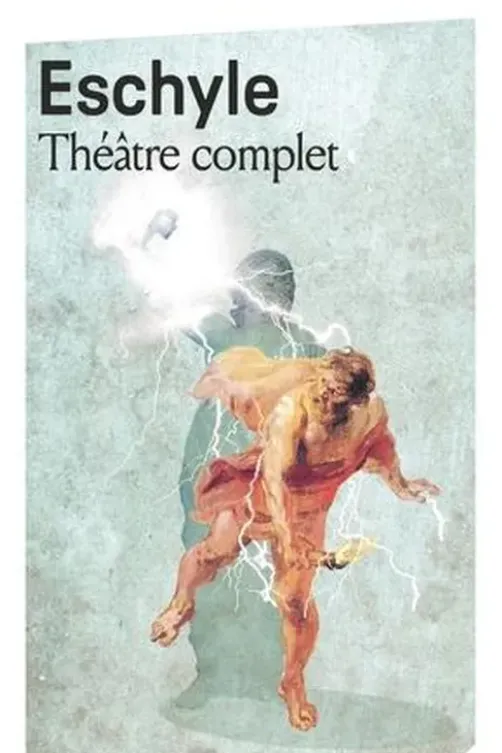 Théâtre complet, Eschyle