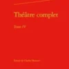 Théâtre complet. Tome 4, Molière