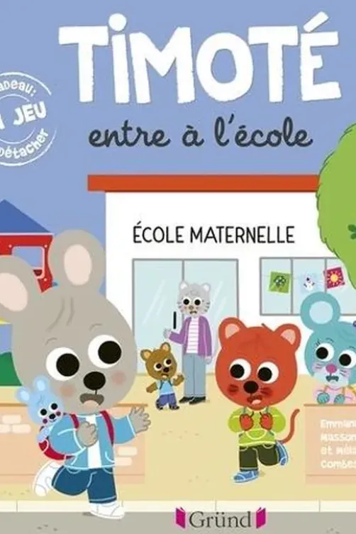 Timoté : Timoté entre à l'école, Emmanuelle Massonaud