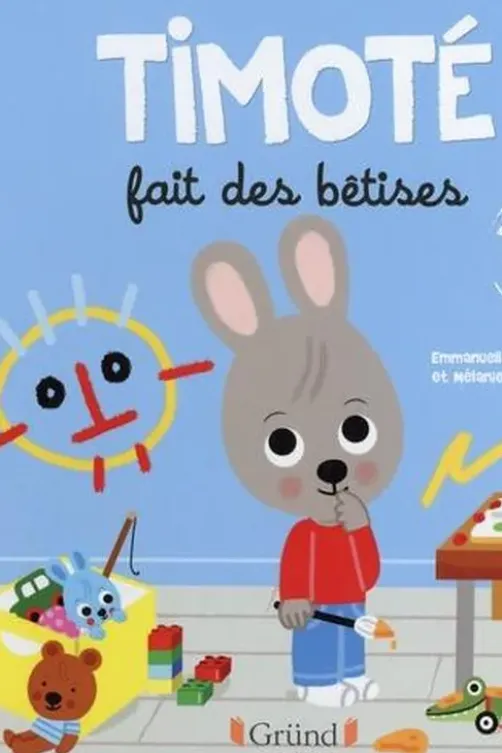Timoté : Timoté fait des bêtises, Emmanuelle Massonaud