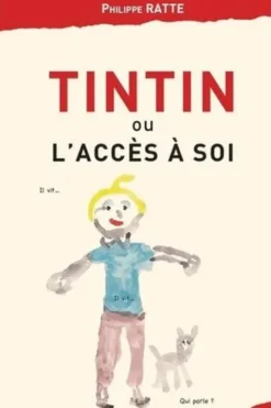 Tintin ou l'accès à soi, Philippe Ratte