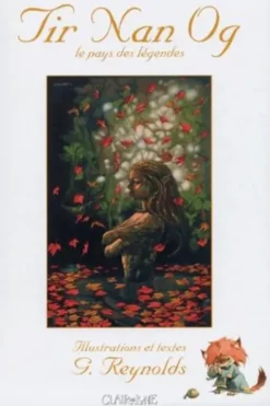 Tir Nan Og. Le pays des légendes, G Reynolds