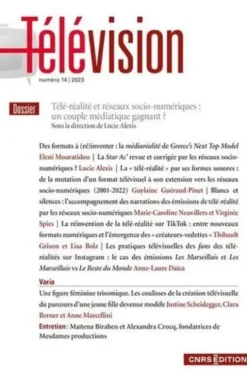 Télévision N° 14/2023 : Télé-réalité et réseaux socio-numériques : un couple médiatique gagnant ?, Lucie Alexis