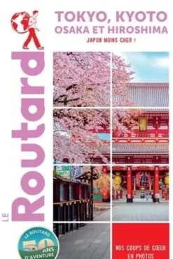 Tokyo, Kyoto, Osaka et Hiroshima. Edition 2023-2024, Le Routard