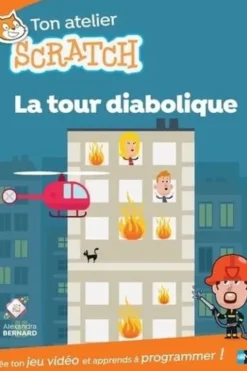 Ton atelier Scratch. La tour diabolique, Alexandra Bernard