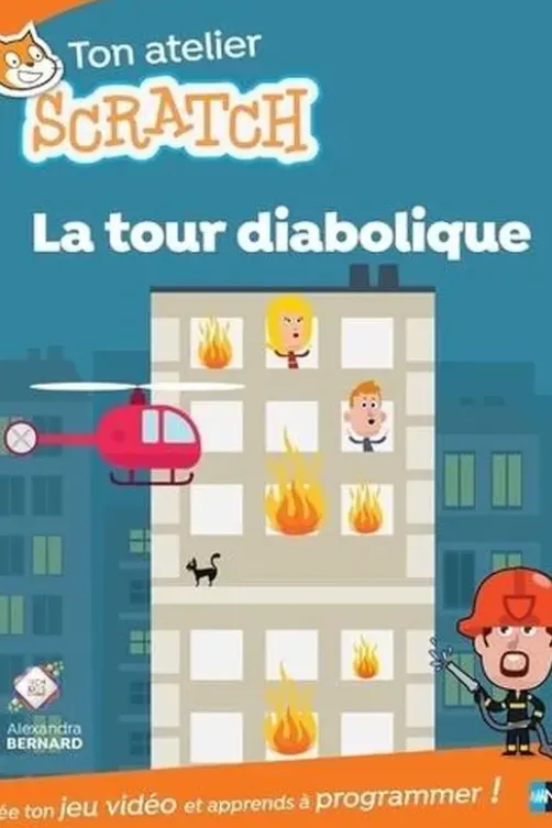 Ton atelier Scratch. La tour diabolique, Alexandra Bernard