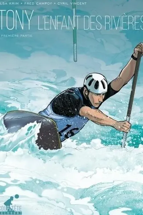 Tony, l'enfant des rivières Tome 1, Elsa Krim