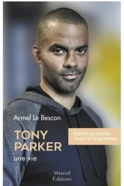 Tony Parker. Une vie, Edition revue et augmentée, Armel Le Bescon