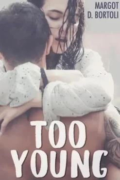 Too Young, Margot D. Bortoli