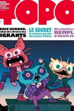 Topo N° 44, novembre-décembre 2023 : Cédric Herrou, le robin des droits des migrants ; Le secret le mieux gardé des jeux vidéo ; Nos musées sont remplis d'objets volés, Laurence Fredet