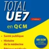 Total UE7 en QCM. Santé publique, histoire de la médecine, éthique médicale, 2e édition, Pascal Staccini