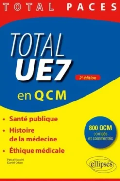 Total UE7 en QCM. Santé publique, histoire de la médecine, éthique médicale, 2e édition, Pascal Staccini