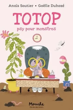 Totop, psy pour monstres, Anaïs Sautier