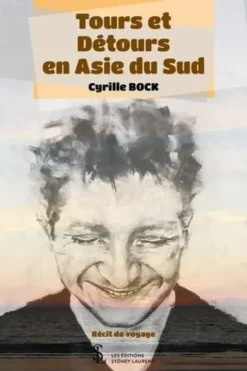 Tours et Détours en Asie du Sud, Cyrille Bock