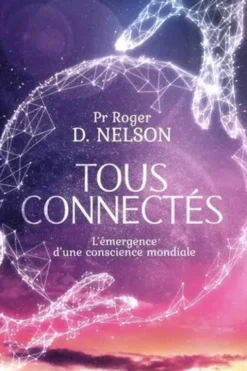 Tous connectés. L'émergence d'une conscience mondiale, Richard-D Nelson