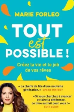 Tout est possible ! Créez la vie et le job de vos rêves, Marie Forleo