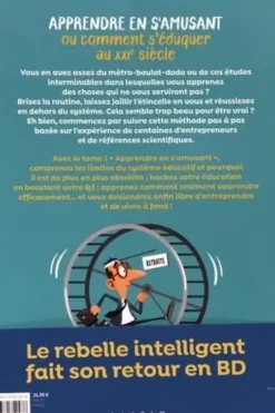 Tout le monde n'a pas eu la chance de rater ses études. Tome 1, Apprendre en s'amusant ou comment s'éduquer efficacement au XXIe siècle, Olivier Roland