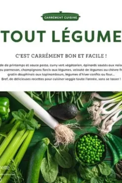 Tout légumes. 100 délicieuses recettes pour toutes les saisons, Hachette