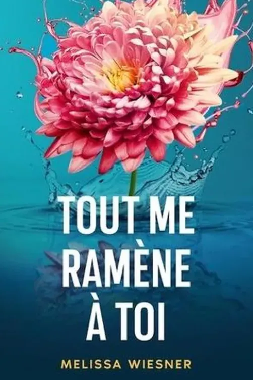 Tout me ramène à toi, Melissa Wiesner
