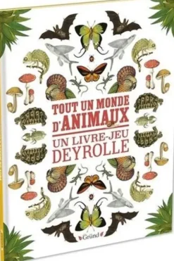 Tout un monde d'animaux. Un livre-jeu Deyrolle, Gründ