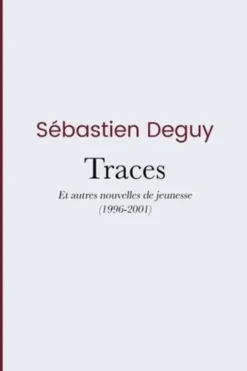 Traces, Sébastien Deguy