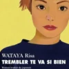 Trembler te va si bien, Risa Wataya