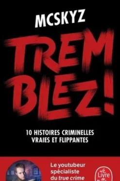 Tremblez ! 10 histoires criminelles vraies et flippantes, McSkyz