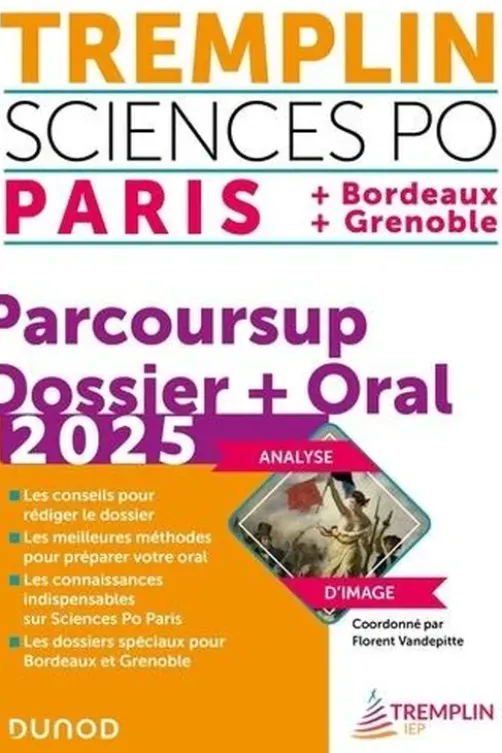 Tremplin Sciences Po Paris, Bordeaux, Grenoble. Parcoursup Dossier + Oral, Edition 2025, Florent Vandepitte