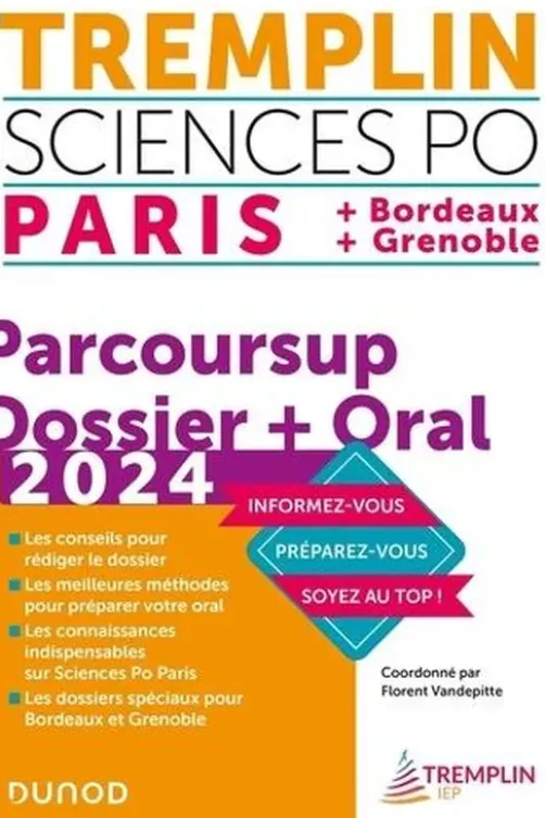 Tremplin Sciences Po. Paris + Bordeaux + Grenoble. Parcoursup Dossier + Oral, Edition 2024, Florent Vandepitte