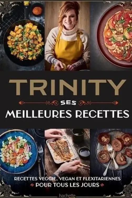 Trinity. Ses meilleures recettes