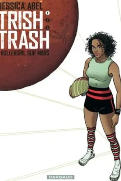 Trish Trash, Rollergirl sur Mars Tome 1, Jessica Abel