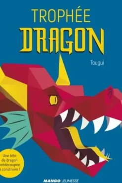 Trophée dragon. Une tête de dragon prédécoupée à construire, Tougui
