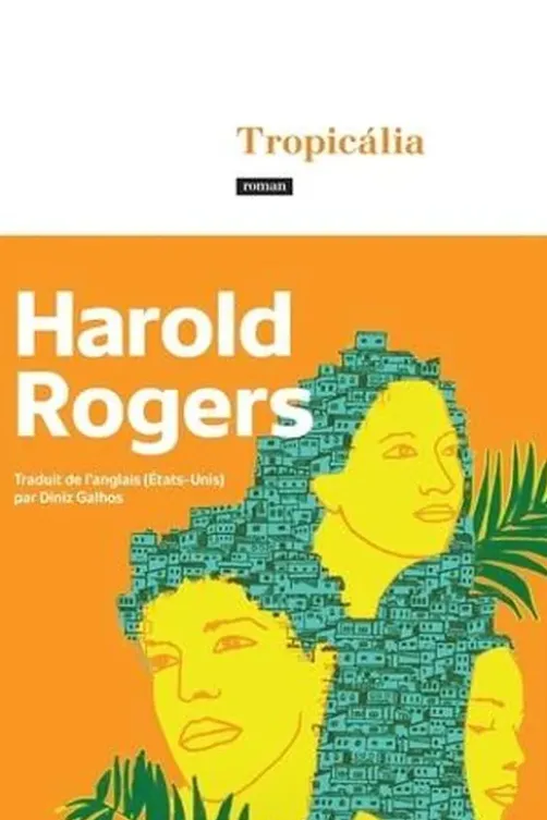 Tropicália, Harold Rogers