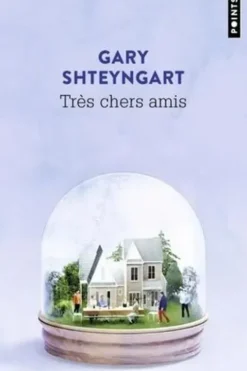 Très chers amis, Gary Shteyngart