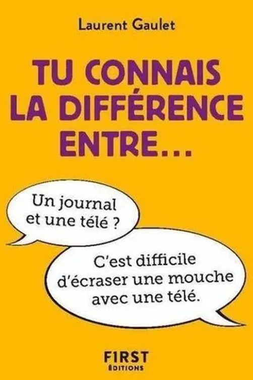 Tu connais la différence entre..., Laurent Gaulet