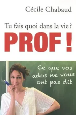 Tu fais quoi dans la vie ? Prof !, Cécile Chabaud
