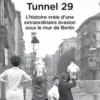 Tunnel 29. Amour, espionnage et trahison : l'histoire vraie d'une extraordinaire évasion sous le mur de Berlin, Helena Merriman